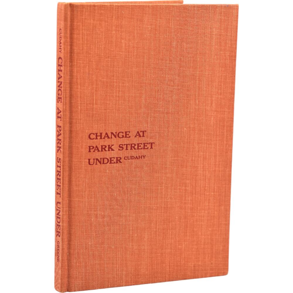 Change at Park Street Under - The Story of Boston's Subways 1972 Brian J. Cudahy